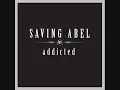 Saving Abel-Addicted w/ lyrics