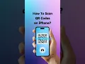How To Scan QR Codes on iPhone