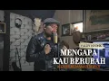 Download Lagu MENGAPA KAU BERUBAH - VALDY NYONK | Cover by Maman Wiro
