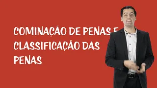 Cominação de Penas e Classificação das Penas