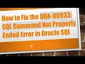 How to Fix the ORA-00933 SQL Command Not Properly Ended Error in Oracle SQL