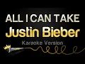 Lagu Justin Bieber - ALL I CAN TAKE (Karaoke Version)