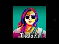 Thalaivi Song-Vidya Vox | Fanmade Edit | Media360