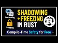 Shadowing Freezing in Rust Compile-Time Safety for Free