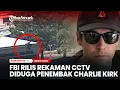 Download Lagu FBI Rilis Rekaman CCTV Terduga Penembak Charlie Kirk Saat Melarikan Diri