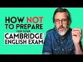 THE 7 MOST COMMON MISTAKES IN CAMBRIDGE ENGLISH EXAM PREPARATION B2 C1 C2