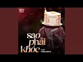 Lagu Sao Phải Khóc (Remix)