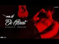 Download Lagu Vilen - Ek Raat (Acoustic Version) 2019