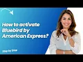 How to activate Bluebird by American Express - Step by Step