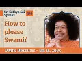 Download Lagu 319 - How to please Swami? | Sri Sathya Sai Speaks | Jan 14, 2003