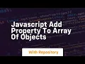 javascript add property to array of objects
