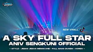 Download DJ A SKY FULL OF STAR - ANIV SENGKUNI OFFICIAL FULL BASS DUGEM • BONGOBARBAR MP3