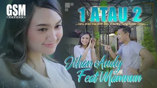dj 1 atau 2 pilih aku atau dia jihan audy ft mamnun i official music video