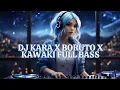 Lagu DJ KARA X BORUTO X KAWAKI FULL BASS NCS