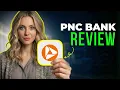PNC Bank Review 2026 Checking Savings Accounts Digital Banking Tools Features