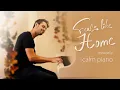 Download Lagu Feels Like Home [relaxing piano music - mind, focus, chill, calming, anxiety, stress relief music]