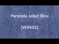 WINGS - Peronda Jaket Biru - Lirik / Lyrics On Screen