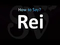 How to Pronounce Rei Correctly
