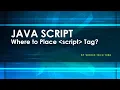 Script tag in JS JavaScript Tutorial Where to put script tag in HTML Script tag position HTML