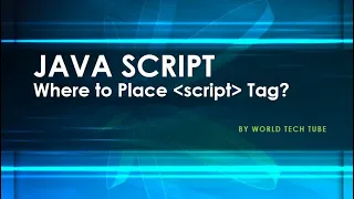Script tag in JS JavaScript Tutorial Where to put script tag in HTML Script tag position HTML