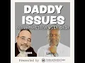 Daddy Issues Episode 5 - Foster Parenting