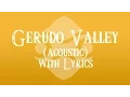 Lagu Gerudo Valley with Lyrics by game4ce (Acoustic Version by SuperGuitarBros)