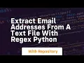 Extract email addresses from a text file with regex python