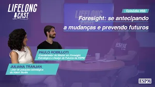 Conheça o Foresight estratégico - Lifelong Cast #68