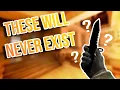 These Knives Will NEVER Exist In CSGO