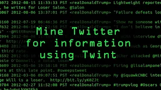 Mine Twitter for Targeted Information Using Twint Tutorial