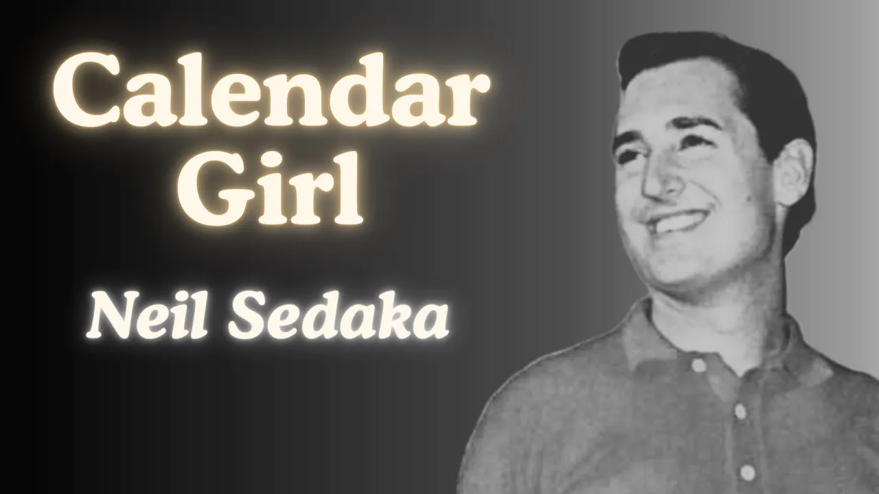 Neil Sedaka - Calendar Girl (1961) with Lyrics Neil Sedaka - Calendar Girl (1961) with Lyrics