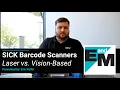SICK Laser vs Vision-based Barcode Scanners EandM