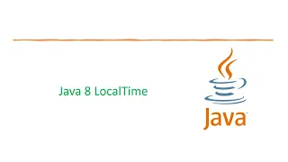 DATE TIME API Java 8 LocalTime Java 8 Version