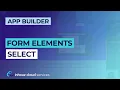 Form Elements - Select Inhouz Cloud Services App Builder
