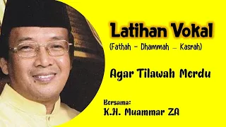 Download Latihan Vokal Agar Tilawah Merdu | KH Muammar ZA MP3