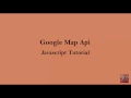 Google Map Api Javascript Tutorial