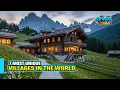 7 meest unieke dorpen ter wereld