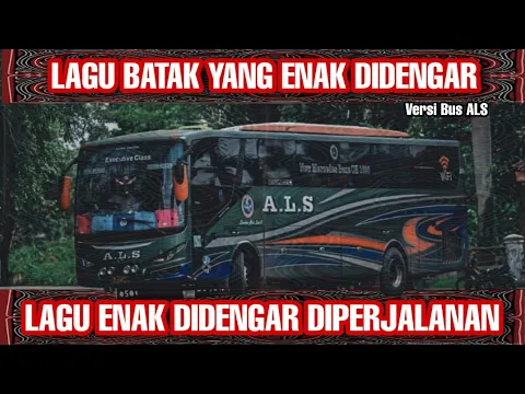 Download MP3 [LAGU BATAK ENAK DIPERJALANAN] BERSAMA PAK HAJI BUS ALS 118