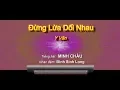 Lagu Đừng Lừa Dối nhau (Y Vân) - Minh Châu