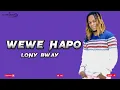 Lony Bway - Wewe Hapo (Official lyrics)