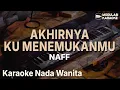 Download Lagu Akhirnya Ku Menemukanmu - Naff | Karaoke Nada Wanita