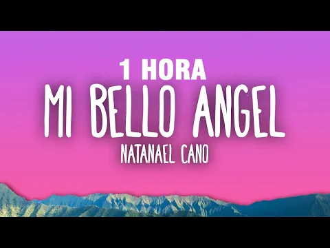 Download MP3 [1 HORA] Natanael Cano - Mi Bello Angel (Letra/Lyrics)