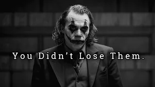 You Didn’t Lose Them, They Lost the One Who Truly Cared