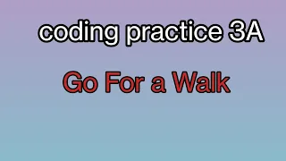 Go For a walk coding practice