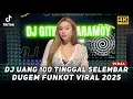 Download Lagu DJ UANG 100 TINGGAL SELEMBAR X DJ SINGKONG DAN KEJU | DUGEM TERBARU 2025