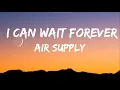 Air Supply - I Can Wait Forever