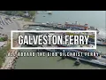 Galveston Ferry All Aboard the Gibb Gilchrist Ferry