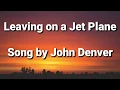 Download Lagu John Denver - Leaving On A Jet Plane (Lyrics)