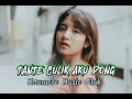 Download Lagu 🌿TANTE CULIK AKU DONG REMIX [ENCHO MMC]2017🎧
