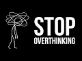 How to Stop Overthinking Everything 5 Simple Steps